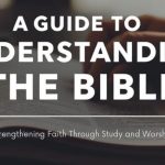 A Guide to Understanding the Bible: Strengthening Faith Through Study and Worship 