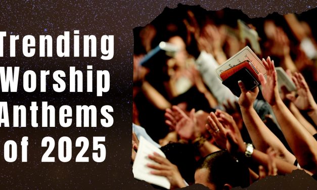 Trending Worship Anthems of 2025