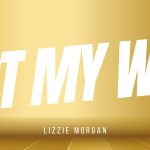 Lizzie Morgan’s “Not My Will”: A Deep Dive into Its Worship Sound and Studio Craft