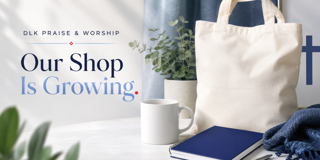The DLK Praise & Worship Shop Is Growing—And We Need Your Ideas