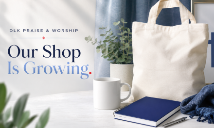 The DLK Praise & Worship Shop Is Growing—And We Need Your Ideas