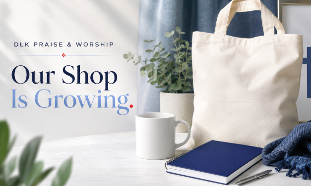 The DLK Praise & Worship Shop Is Growing—And We Need Your Ideas
