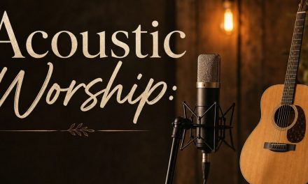 Why Acoustic Worship Works in Almost Any Setting