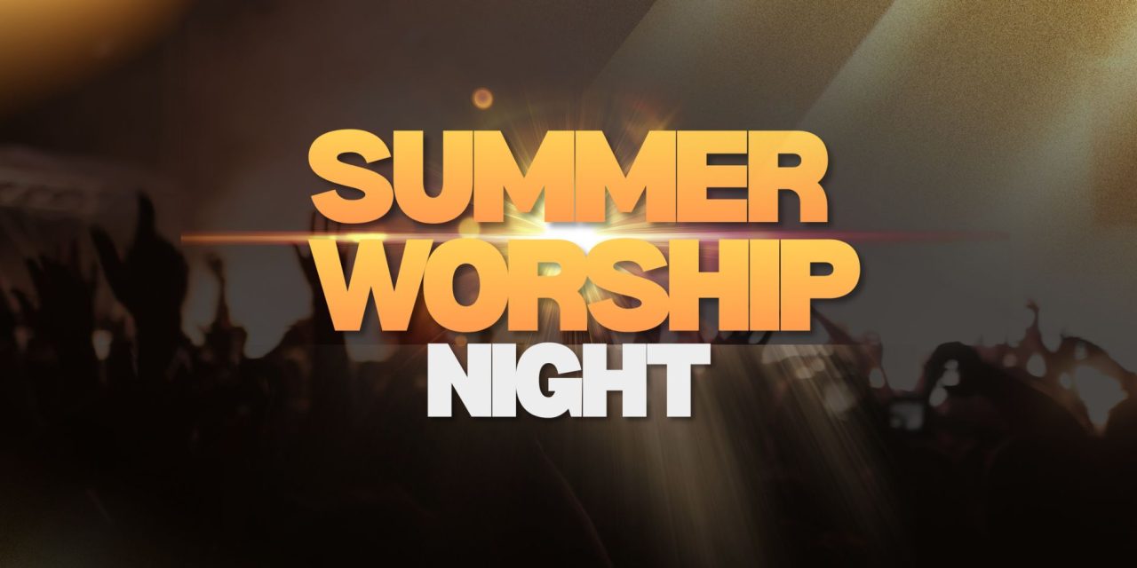 Why Summer Worship Nights Matter: The Biblical Foundation for Gathering Together