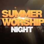 Why Summer Worship Nights Matter: The Biblical Foundation for Gathering Together