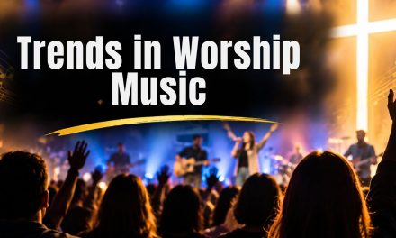 The Worship Trends Changing What Churches Sing
